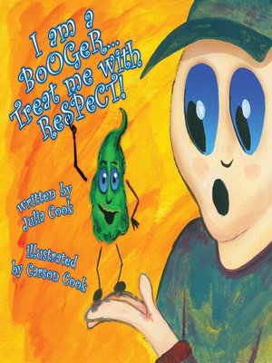 cover image of I am a Booger, Treat Me with Respect